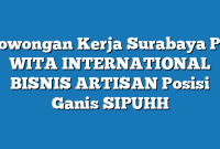 Lowongan Kerja Surabaya PT WITA INTERNATIONAL BISNIS ARTISAN Posisi Ganis SIPUHH