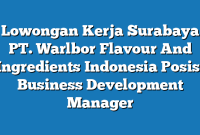 Lowongan Kerja Surabaya PT. Warlbor Flavour And Ingredients Indonesia Posisi Business Development Manager