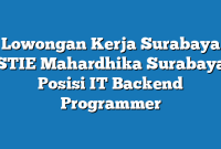 Lowongan Kerja Surabaya STIE Mahardhika Surabaya Posisi IT Backend Programmer