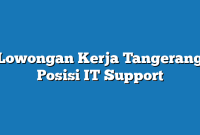 Lowongan Kerja Tangerang  Posisi IT Support