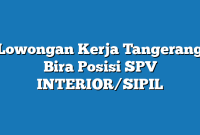 Lowongan Kerja Tangerang Bira Posisi SPV INTERIOR/SIPIL