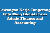 Lowongan Kerja Tangerang Octa Ming Global Posisi Admin Finance and Accounting