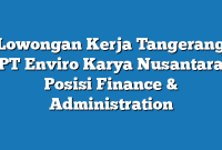 Lowongan Kerja Tangerang PT Enviro Karya Nusantara Posisi Finance & Administration