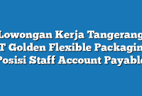 Lowongan Kerja Tangerang PT Golden Flexible Packaging Posisi Staff Account Payable