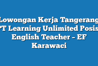 Lowongan Kerja Tangerang PT Learning Unlimited Posisi English Teacher – EF Karawaci