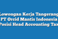 Lowongan Kerja Tangerang PT Orcid Mantis Indonesia Posisi Head Accounting Tax