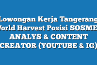 Lowongan Kerja Tangerang World Harvest Posisi SOSMED ANALYS & CONTENT CREATOR (YOUTUBE & IG)