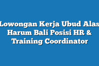 Lowongan Kerja Ubud Alas Harum Bali Posisi HR & Training Coordinator