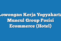 Lowongan Kerja Yogyakarta Muncul Group Posisi Ecommerce (Hotel)