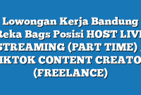 Lowongan Kerja Bandung Reka Bags Posisi HOST LIVE STREAMING (PART TIME) / TIKTOK CONTENT CREATOR (FREELANCE)