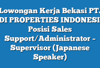 Lowongan Kerja Bekasi PT. SDI PROPERTIES INDONESIA Posisi Sales Support/Administrator – Supervisor (Japanese Speaker)