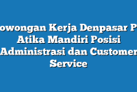 Lowongan Kerja Denpasar PT Atika Mandiri Posisi Administrasi dan Customer Service