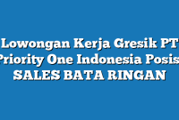 Lowongan Kerja Gresik PT Priority One Indonesia Posisi SALES BATA RINGAN