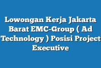 Lowongan Kerja Jakarta Barat EMC-Group ( Ad Technology ) Posisi Project Executive