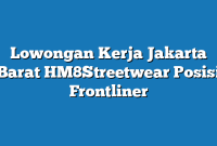 Lowongan Kerja Jakarta Barat HM8Streetwear Posisi Frontliner