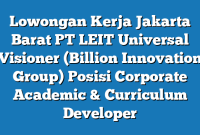 Lowongan Kerja Jakarta Barat PT LEIT Universal Visioner (Billion Innovation Group) Posisi Corporate Academic & Curriculum Developer