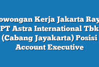 Lowongan Kerja Jakarta Raya PT Astra International Tbk (Cabang Jayakarta) Posisi Account Executive