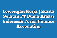 Lowongan Kerja Jakarta Selatan PT Duma Kreasi Indonesia Posisi Finance Accounting