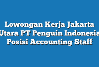 Lowongan Kerja Jakarta Utara PT Penguin Indonesia Posisi Accounting Staff