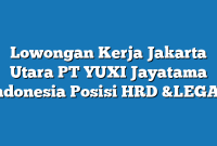 Lowongan Kerja Jakarta Utara PT YUXI Jayatama Indonesia Posisi HRD &LEGAL