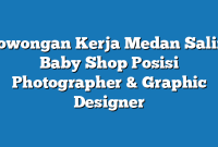 Lowongan Kerja Medan Salim Baby Shop Posisi Photographer & Graphic Designer