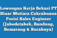 Lowongan Kerja Bekasi PT Sinar Mutiara Cakrabuana Posisi Sales Engineer (Jabodetabek, Bandung, Semarang & Surabaya)