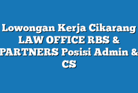 Lowongan Kerja Cikarang LAW OFFICE RBS & PARTNERS Posisi Admin & CS