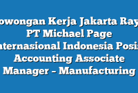 Lowongan Kerja Jakarta Raya PT Michael Page Internasional Indonesia Posisi Accounting Associate Manager – Manufacturing