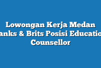 Lowongan Kerja Medan Yanks & Brits Posisi Education Counsellor