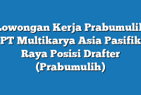 Lowongan Kerja Prabumulih PT Multikarya Asia Pasifik Raya Posisi Drafter (Prabumulih)