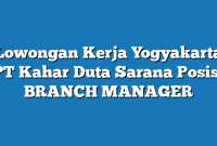 Lowongan Kerja Yogyakarta PT Kahar Duta Sarana Posisi BRANCH MANAGER