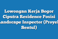 Lowongan Kerja Bogor Ciputra Residence Posisi Landscape Inspector (Proyek Sentul)