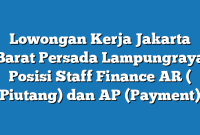 Lowongan Kerja Jakarta Barat Persada Lampungraya Posisi Staff Finance AR ( Piutang) dan AP (Payment)