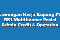 Lowongan Kerja Kupang PT BNI Multifinance Posisi Admin Credit & Operation