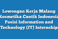 Lowongan Kerja Malang Kosmetika Cantik Indonesia Posisi Information and Technology (IT) Internship