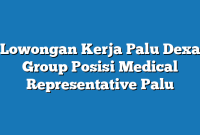 Lowongan Kerja Palu Dexa Group Posisi Medical Representative Palu