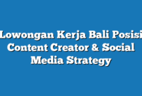 Lowongan Kerja Bali  Posisi Content Creator & Social Media Strategy