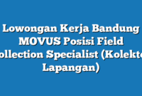 Lowongan Kerja Bandung MOVUS Posisi Field Collection Specialist (Kolektor Lapangan)