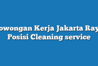 Lowongan Kerja Jakarta Raya  Posisi Cleaning service