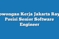 Lowongan Kerja Jakarta Raya  Posisi Senior Software Engineer