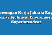 Lowongan Kerja Jakarta Raya  Posisi Technical Environment Superintendent