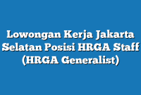 Lowongan Kerja Jakarta Selatan  Posisi HRGA Staff (HRGA Generalist)