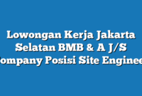 Lowongan Kerja Jakarta Selatan BMB & A J/S Company Posisi Site Engineer