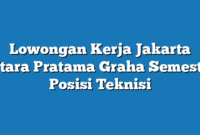 Lowongan Kerja Jakarta Utara Pratama Graha Semesta Posisi Teknisi