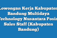 Lowongan Kerja Kabupaten Bandung Multidaya Technology Nusantara Posisi Sales Staff (Kabupaten Bandung)