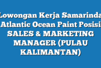 Lowongan Kerja Samarinda Atlantic Ocean Paint Posisi SALES & MARKETING MANAGER (PULAU KALIMANTAN)