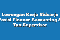 Lowongan Kerja Sidoarjo  Posisi Finance Accounting & Tax Supervisor