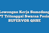 Lowongan Kerja Sumedang PT Tritunggal Swarna Posisi SUPERVOR QHSE