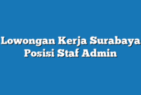 Lowongan Kerja Surabaya  Posisi Staf Admin