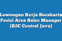 Lowongan Kerja Surakarta  Posisi Area Sales Manager (B2C Central Java)